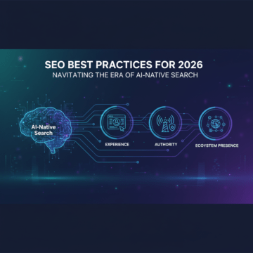 SEO Best Practices for 2026: Navigating the Era of AI-Native Search